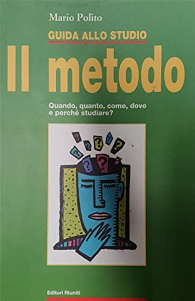 Imparare a studiare. Il metodo di studio. Quando, quanto, come, dove e perché studiare book