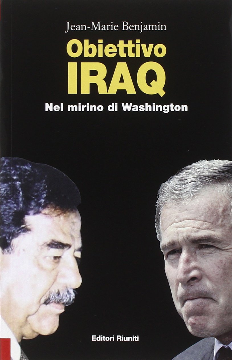 Obiettivo Iraq. Nel mirino di Washington (Primo piano) Politics & History