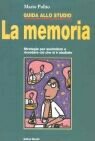 Guida allo studio: la memoria. Strategie per assimilare e ricordare ciò che si è studiato book