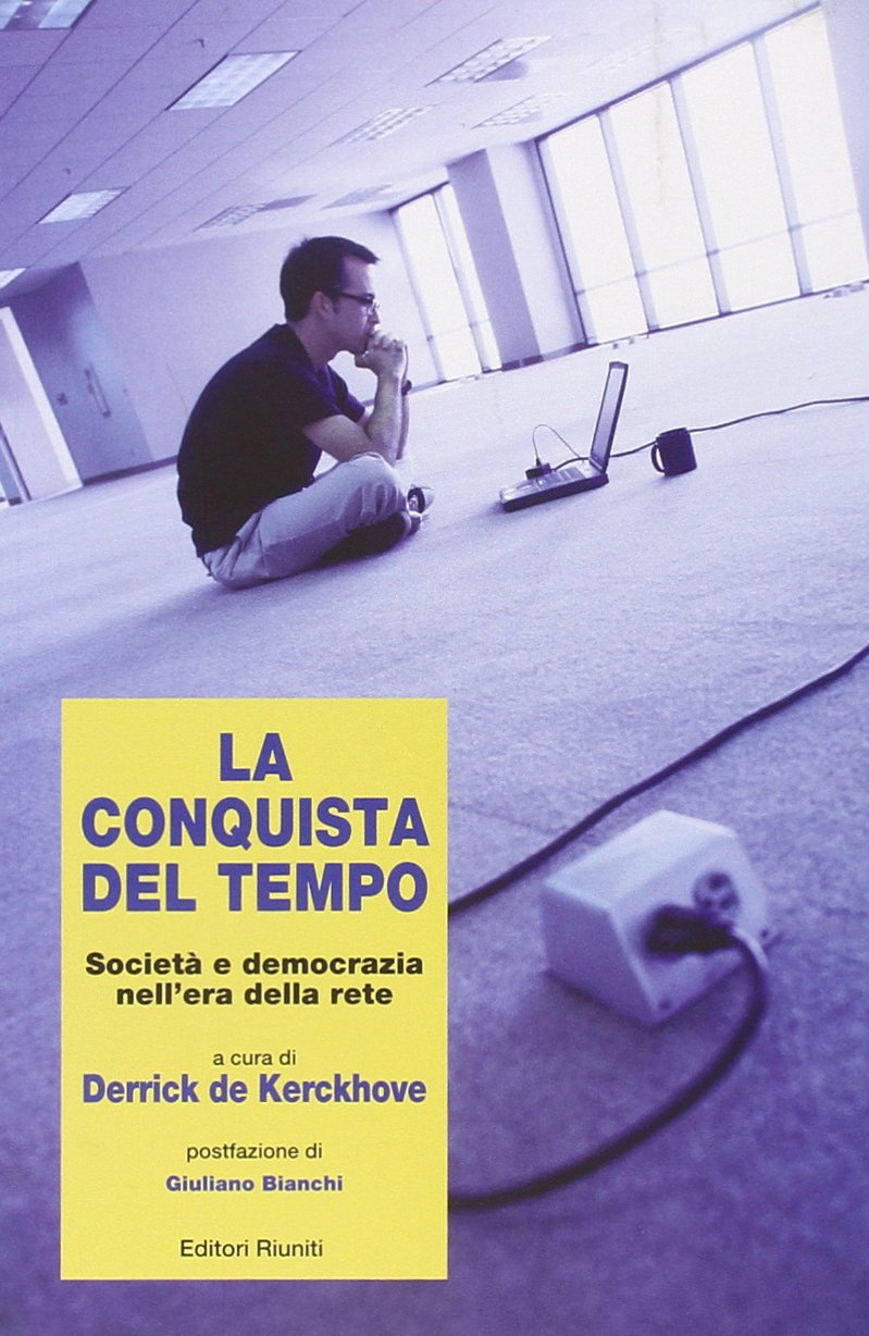 La conquista del tempo. Società e democrazia nell'era della rete book
