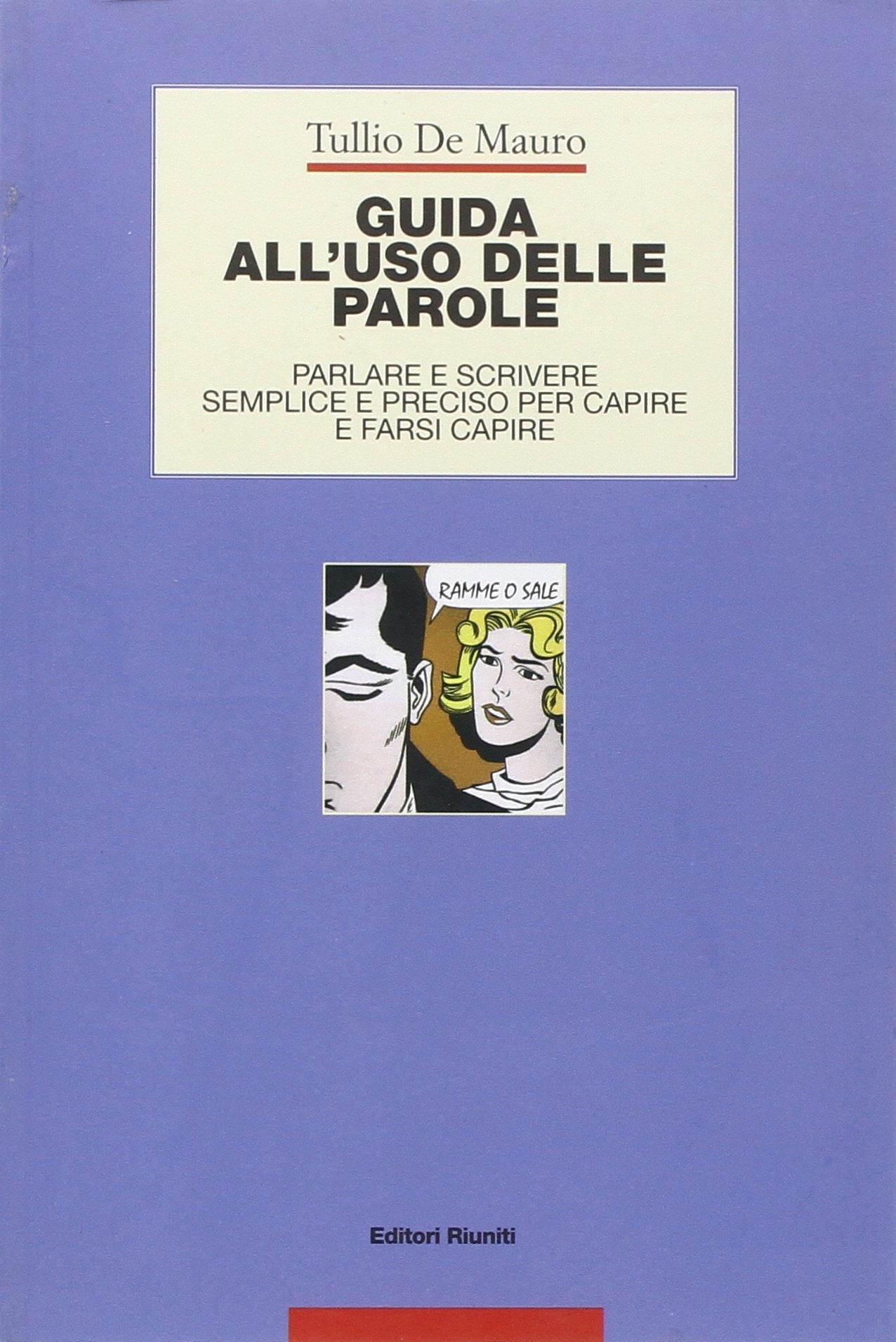 Guida all'uso delle parole. Parlare e scrivere semplice e preciso per capire e farsi capire Media & Communication