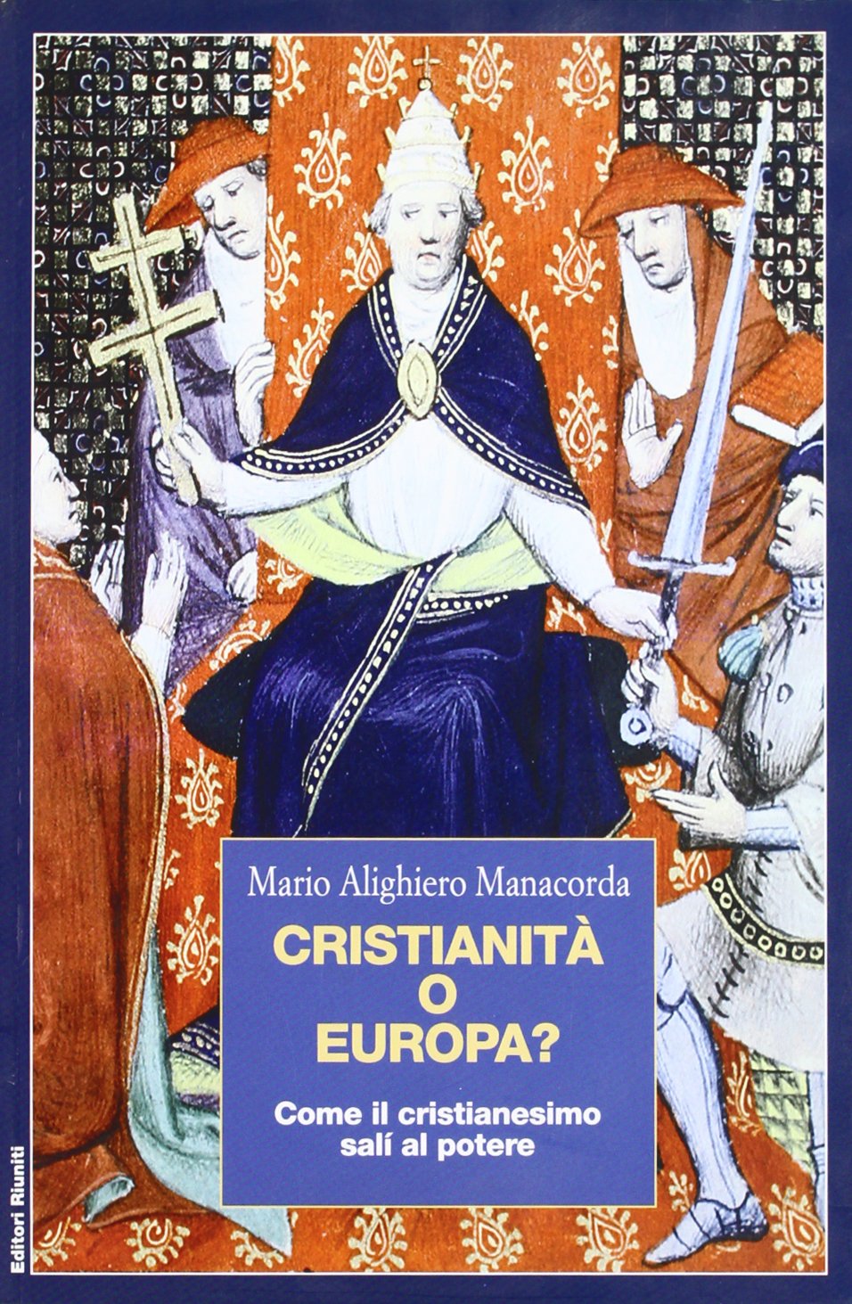 Cristianità o Europa? Come il cristianesimo salí al potere book