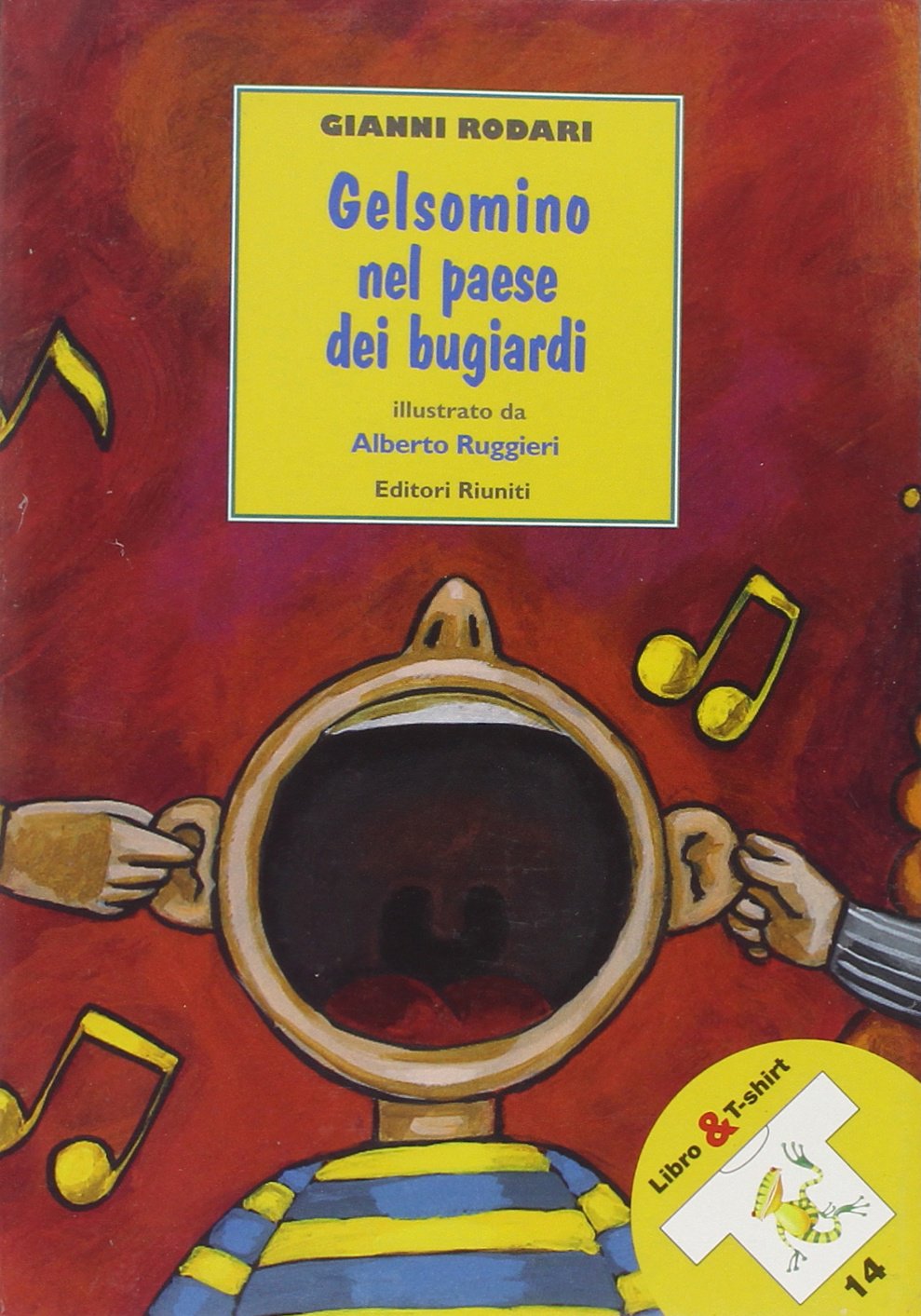 Gelsomino nel paese dei bugiardi. Con T-shirt book