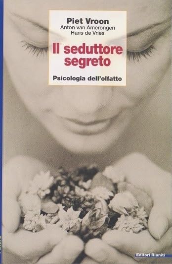Il seduttore segreto. Psicologia dell'olfatto book
