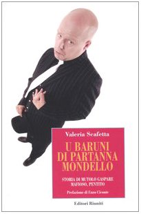 U Baruni di Partanna Mondello. Storia di Mutolo Gaspare mafioso, pentito (Primo piano) Books