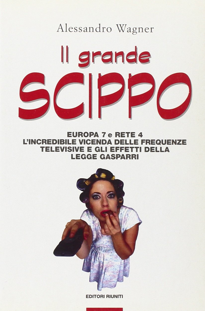 Il grande scippo. Europa 7 e Rete 4. L'incredibile vicenda delle frequenze televisive e gli effetti della legge Gasparri book