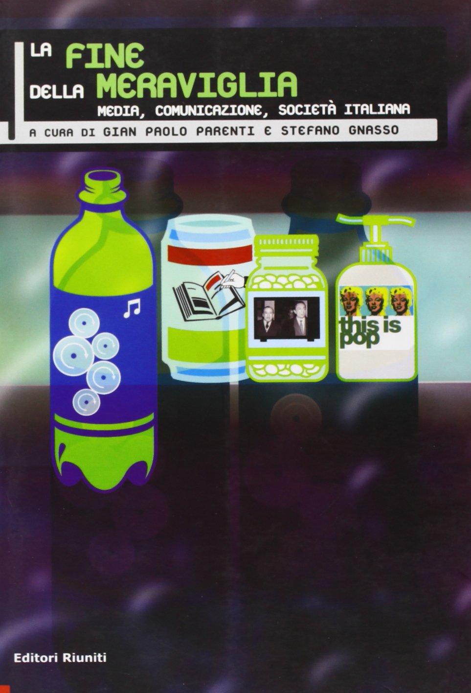 La fine della meraviglia. Media, comunicazione, società italiana (Black box) Reference Books