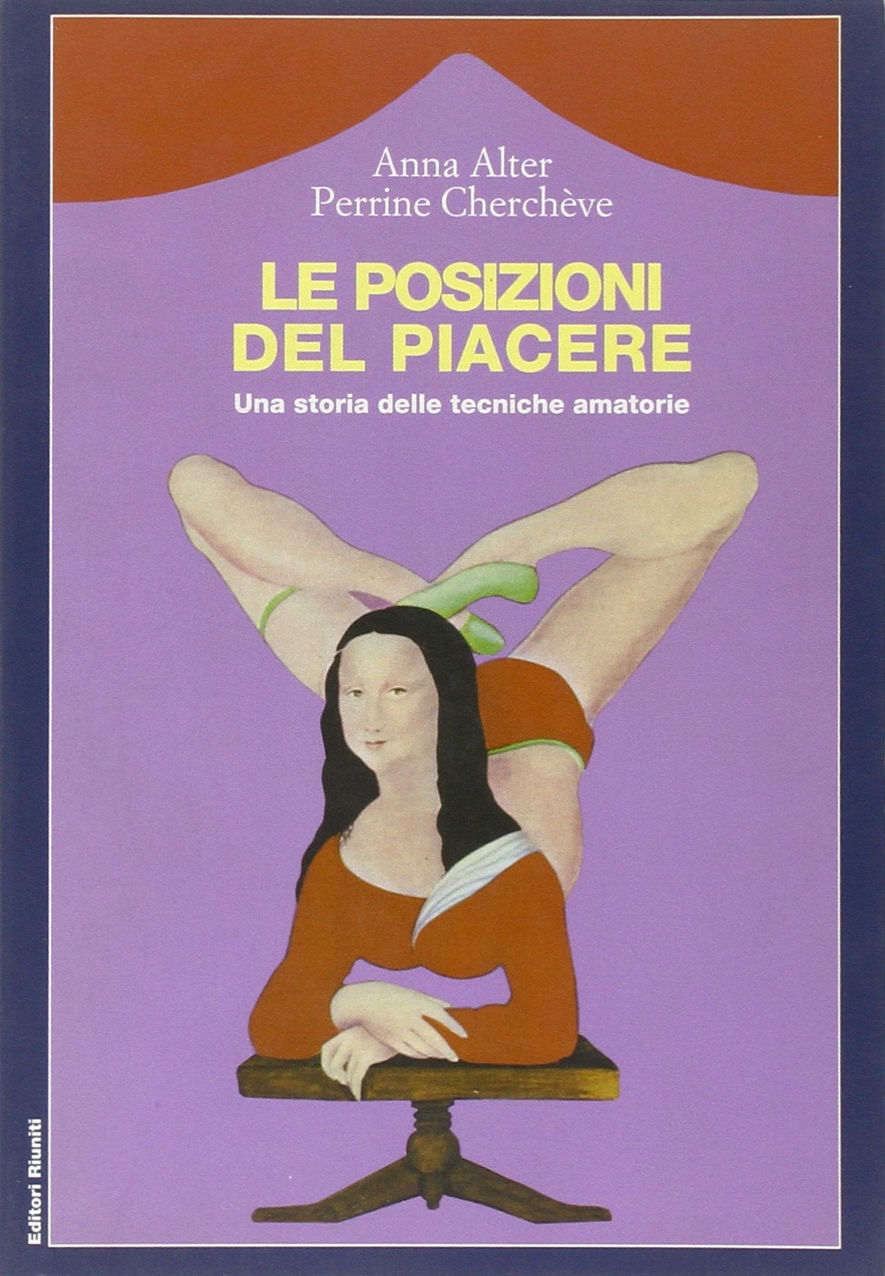 Le posizioni del piacere. Una storia delle tecniche amatorie book
