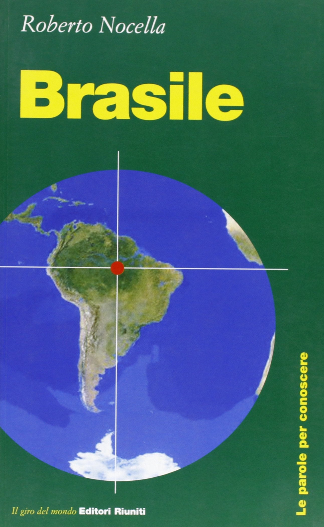 Brasile (Il giro del mondo) Politics & History