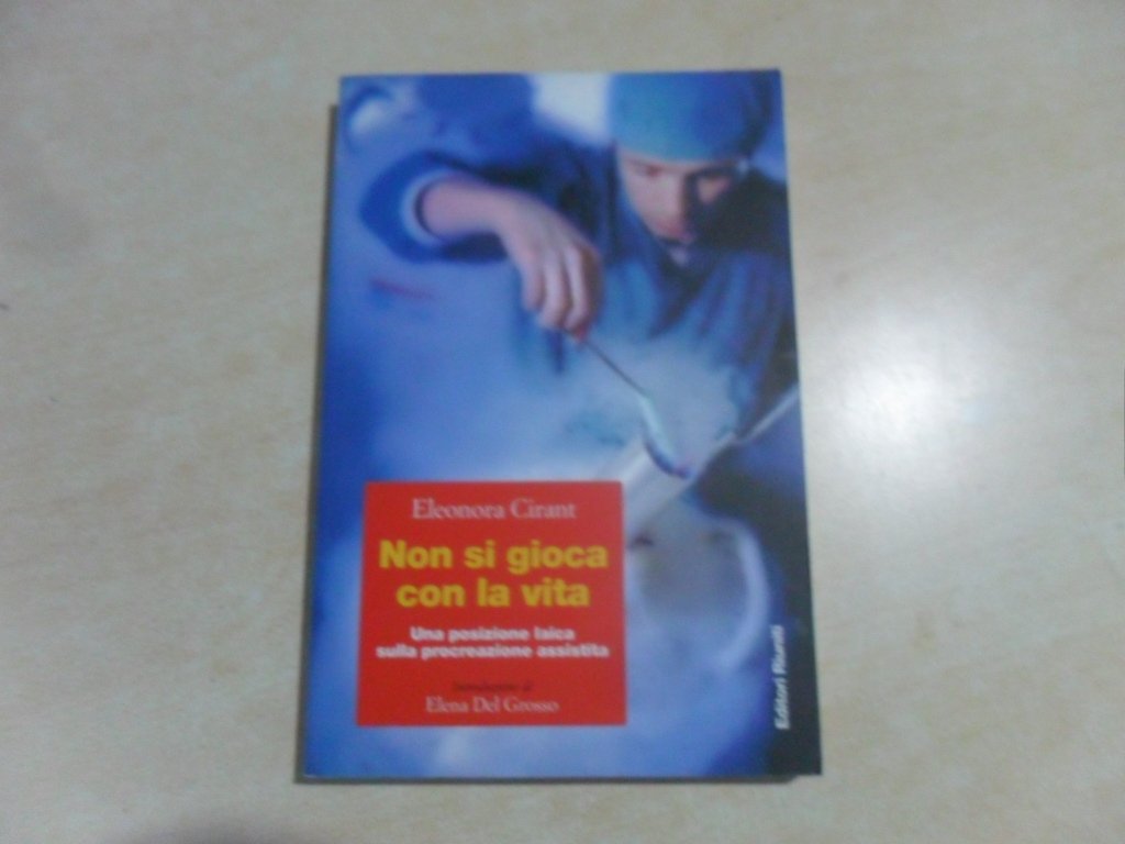 Non si gioca con la vita. Una posizione laica sulla procreazione assistita book