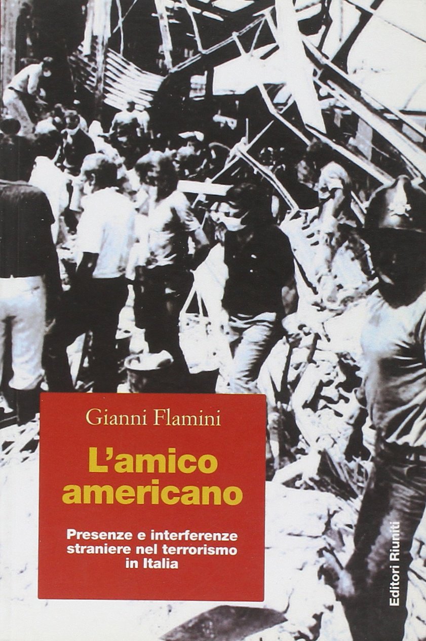 L'amico americano. Presenze e interferenze straniere nel terrorismo in Italia book