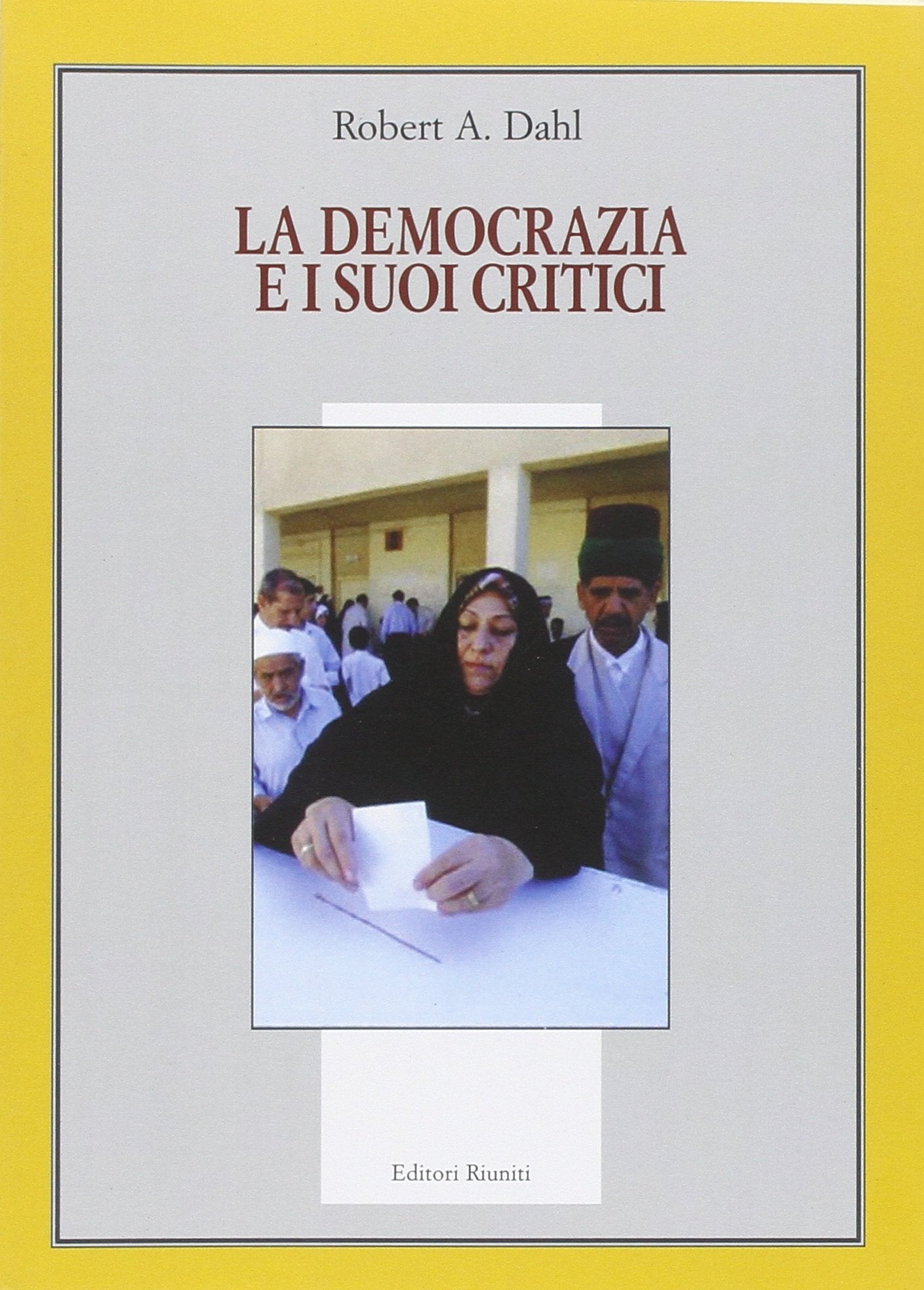 La democrazia e i suoi critici (Il milione) Books