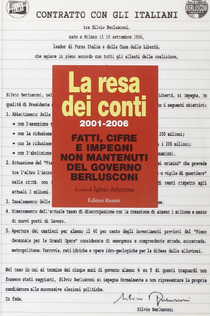 La resa dei conti. 2001-2006 fatti, cifre e impegni non mantenuti del governo Berlusconi (Primo piano) Social Sciences