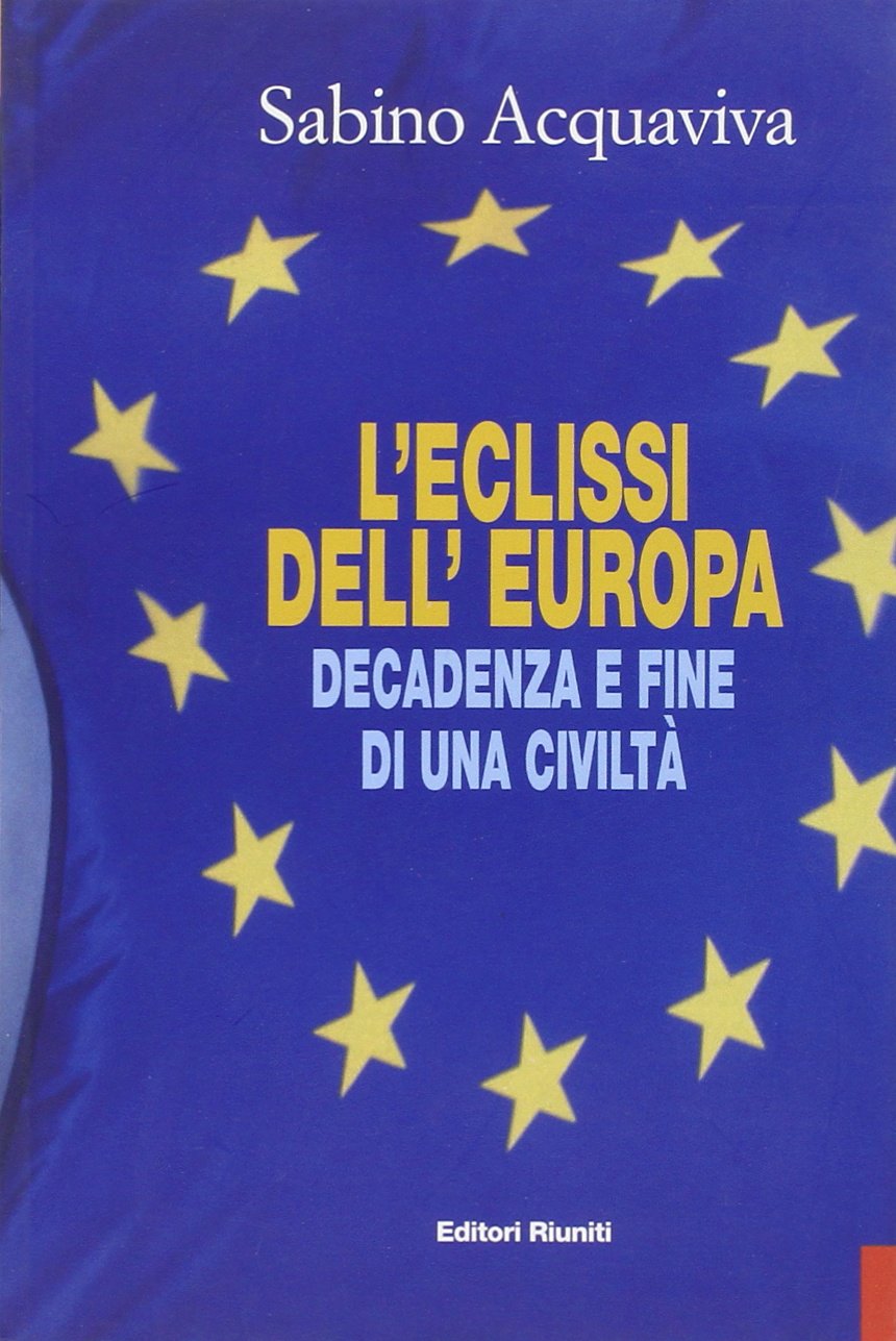 L'eclissi dell'Europa. Decadenza e fine di una civiltà book
