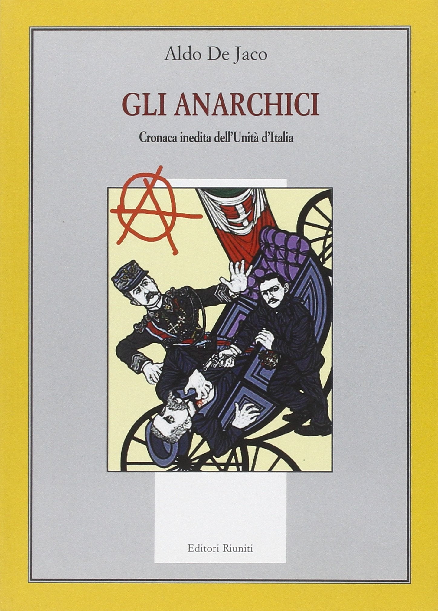 Gli anarchici. Cronaca inedita dell'Unità d'Italia book