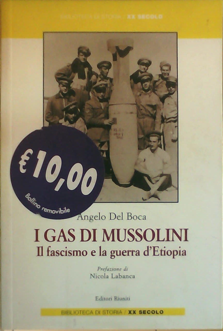 I gas di Mussolini. Il fascismo e la guerra d'Etiopia (Biblioteca di storia) Social Sciences