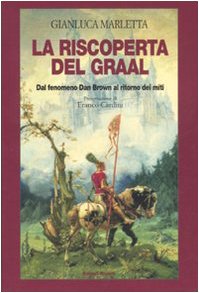 La riscoperta del Graal. Dal fenomeno Dan Brown al ritorno dei miti Books