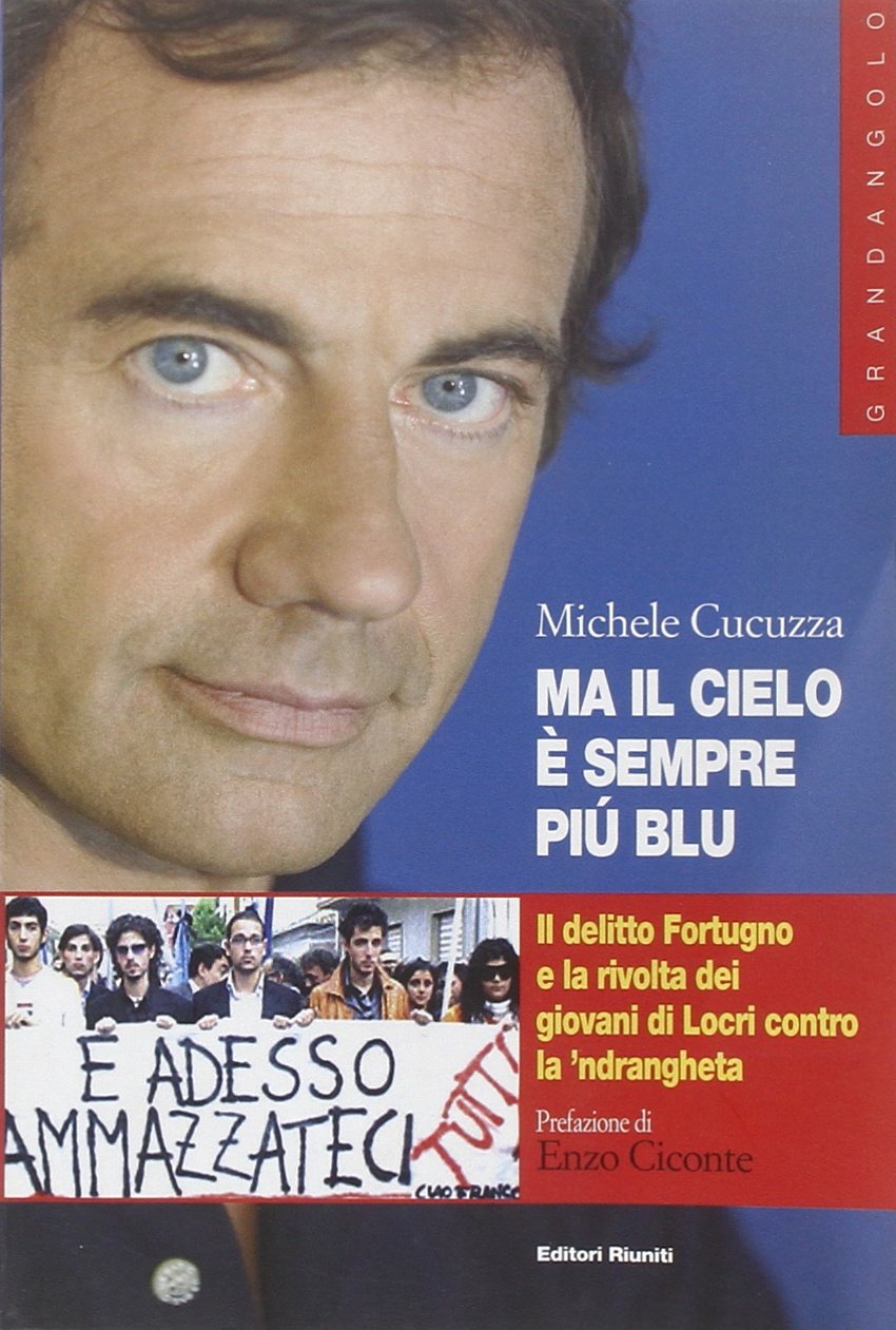 Ma il cielo è sempre più blu. Il delitto Fortugno e la rivolta dei giovani di Locri contro la 'ndrangheta (Grandangolo) Psychology