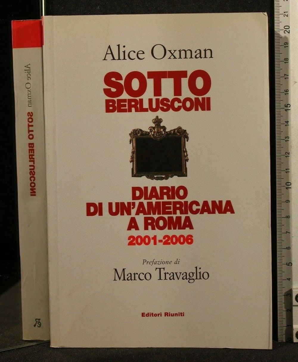 Sotto Berlusconi. Diario di un'americana a Roma 2001-2006 (Primo piano) Essays & Short Stories