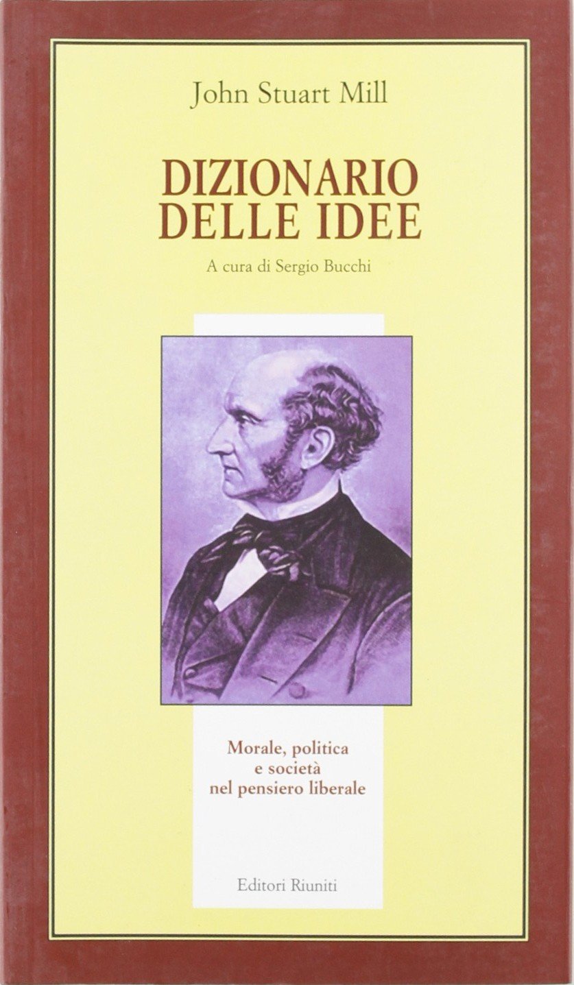 Dizionario delle idee. Morale, politica e società nel pensiero liberale book
