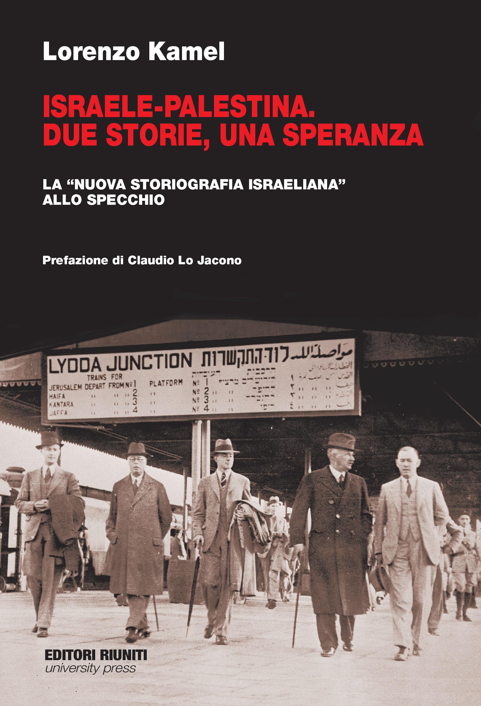 Israele-Palestina. Due storie, una speranza. La «nuova storiografia israeliana» allo specchio book