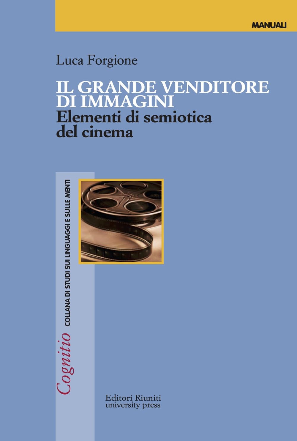 Il grande venditore di immagini. Elementi di semiotica del cinema book