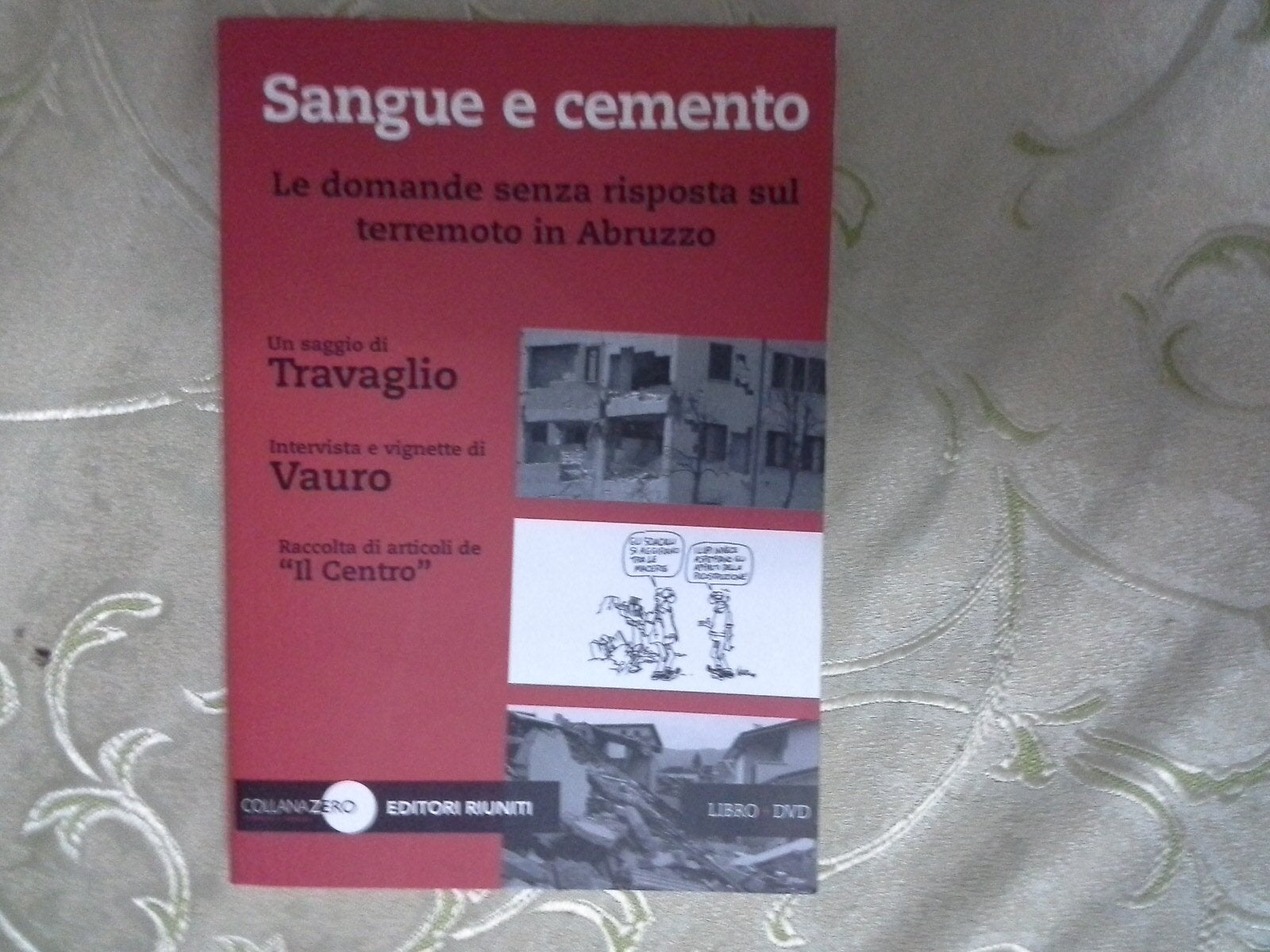 Sangue e cemento. Le domande senza risposta sul terremoto in Abruzzo. Con DVD book