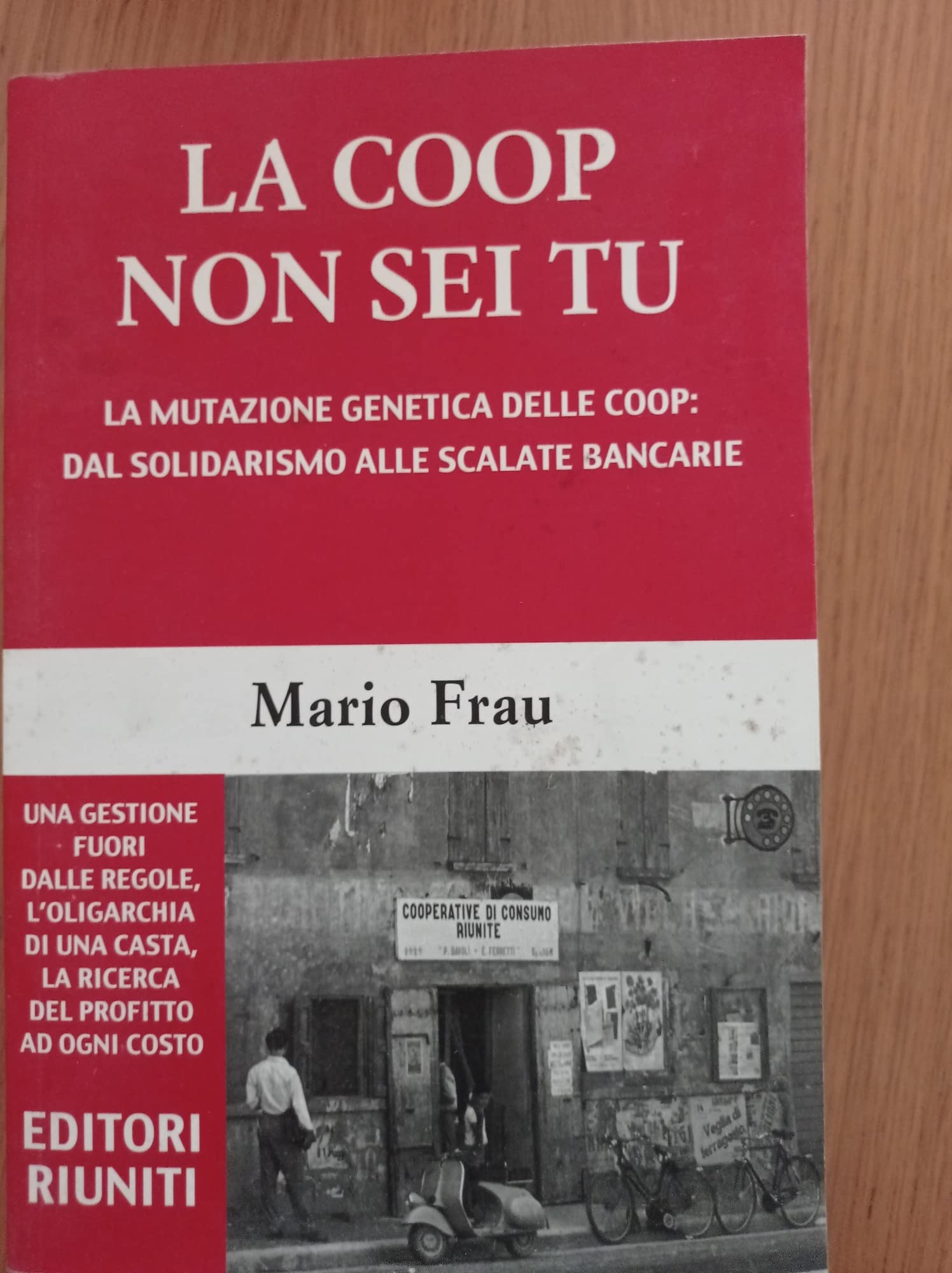 La Coop non sei tu. La mutazione genetica delle Coop: dal solidarismo alle scalate bancarie book