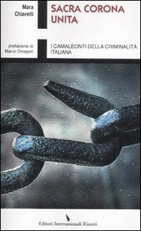 Sacra Corona Unita. I camaleonti della criminalità italiana book