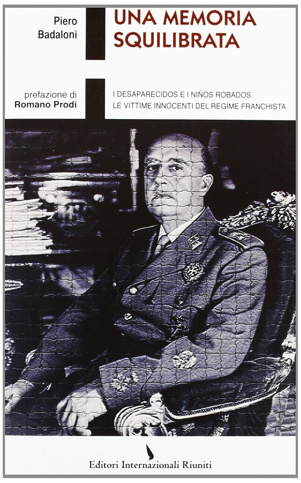 Una memoria squilibrata. I desaparecidos e i ninos robados: le vittime innocenti del regime franchista book