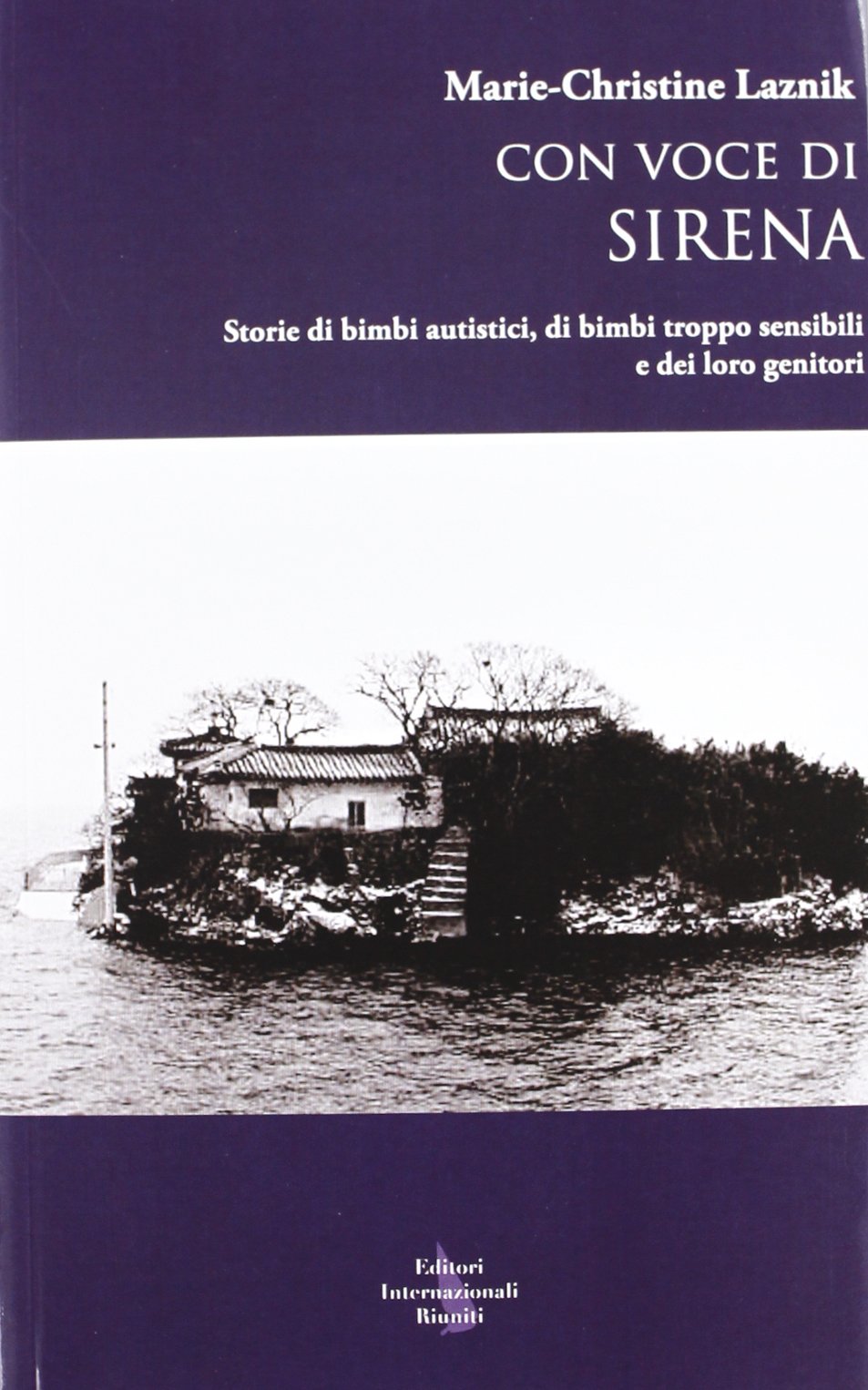 Con voce di sirena. Storie di bimbi autistici, di bimbi troppo sensibili e dei loro genitori book