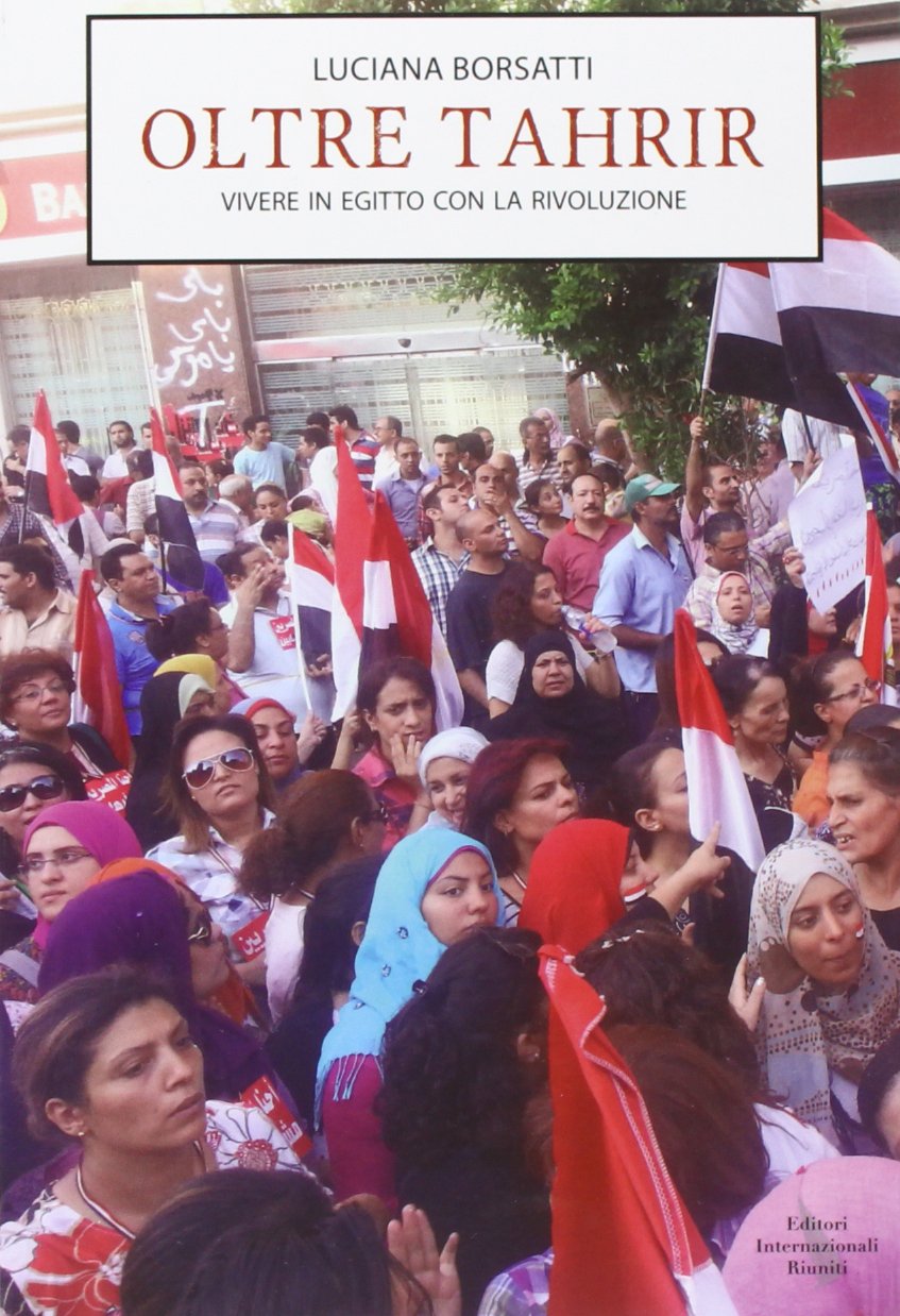 Oltre Tahrir. Vivere nell'Egitto della rivoluzione book