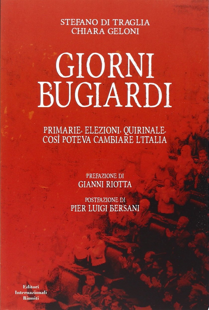 Giorni bugiardi. Primarie, elezioni, Quirinale. Così poteva cambiare l'Italia book
