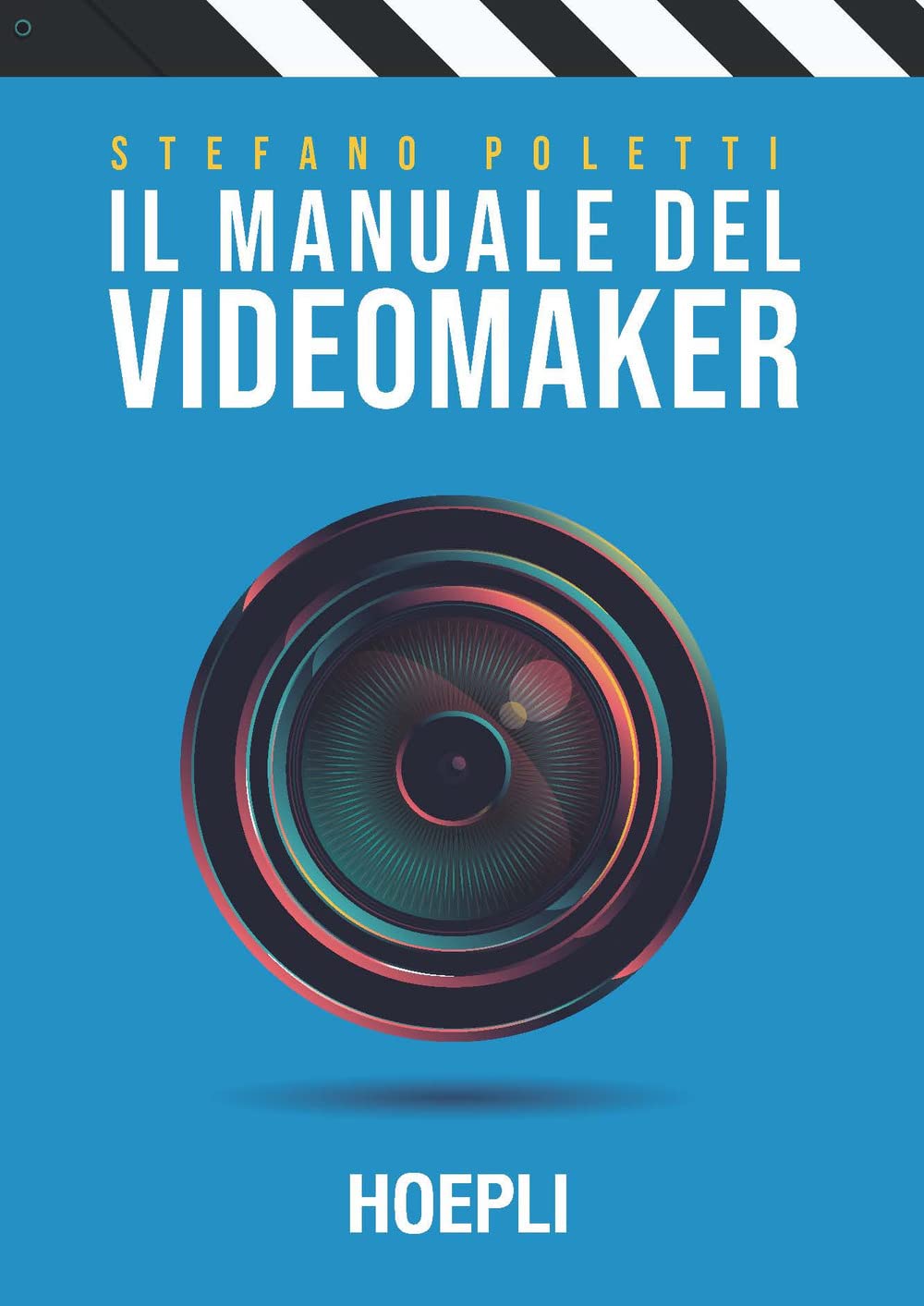 Il manuale del videomaker. Smart-guide al mondo dell'audiovisivo book
