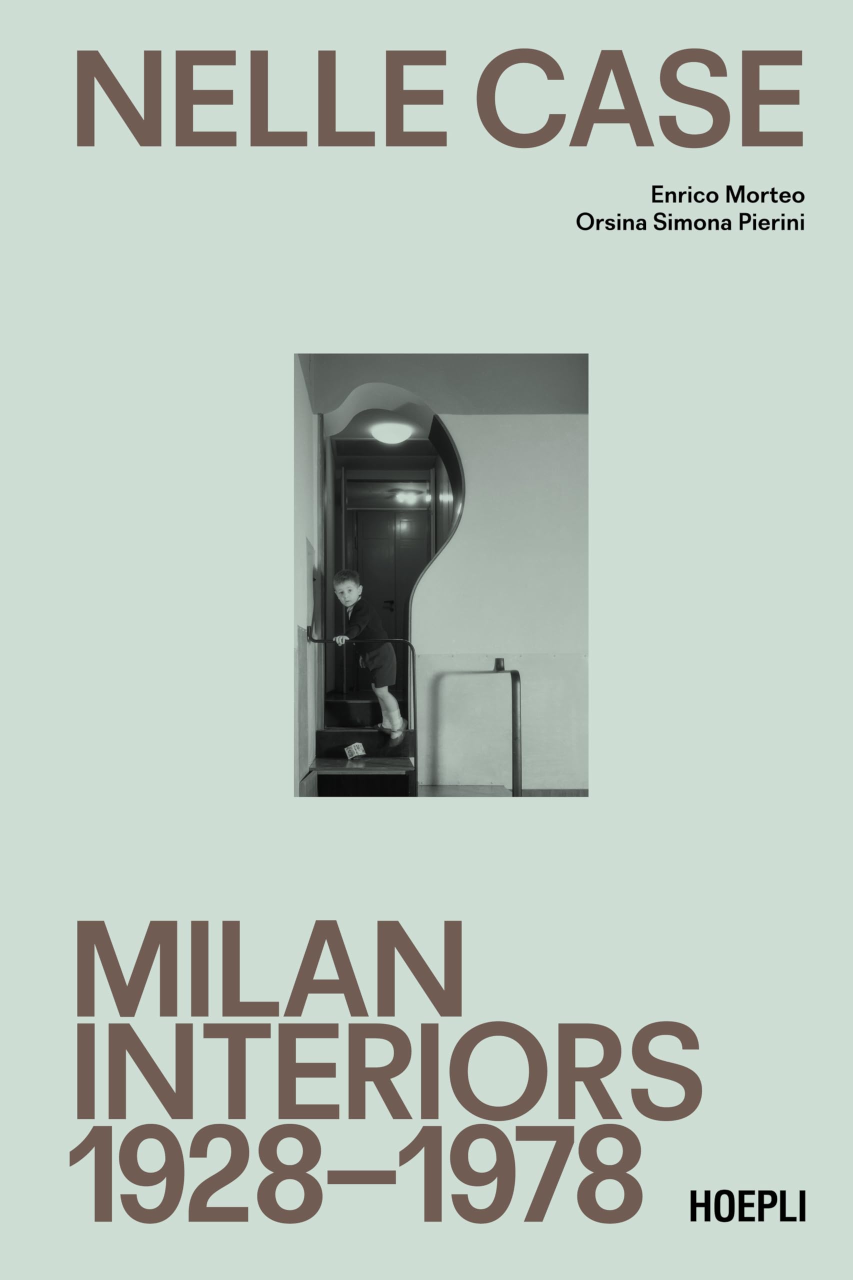 Nelle case. Milan interiors 1928-1978. Ediz. italiana e inglese (Storia e saggi architettura) Architecture