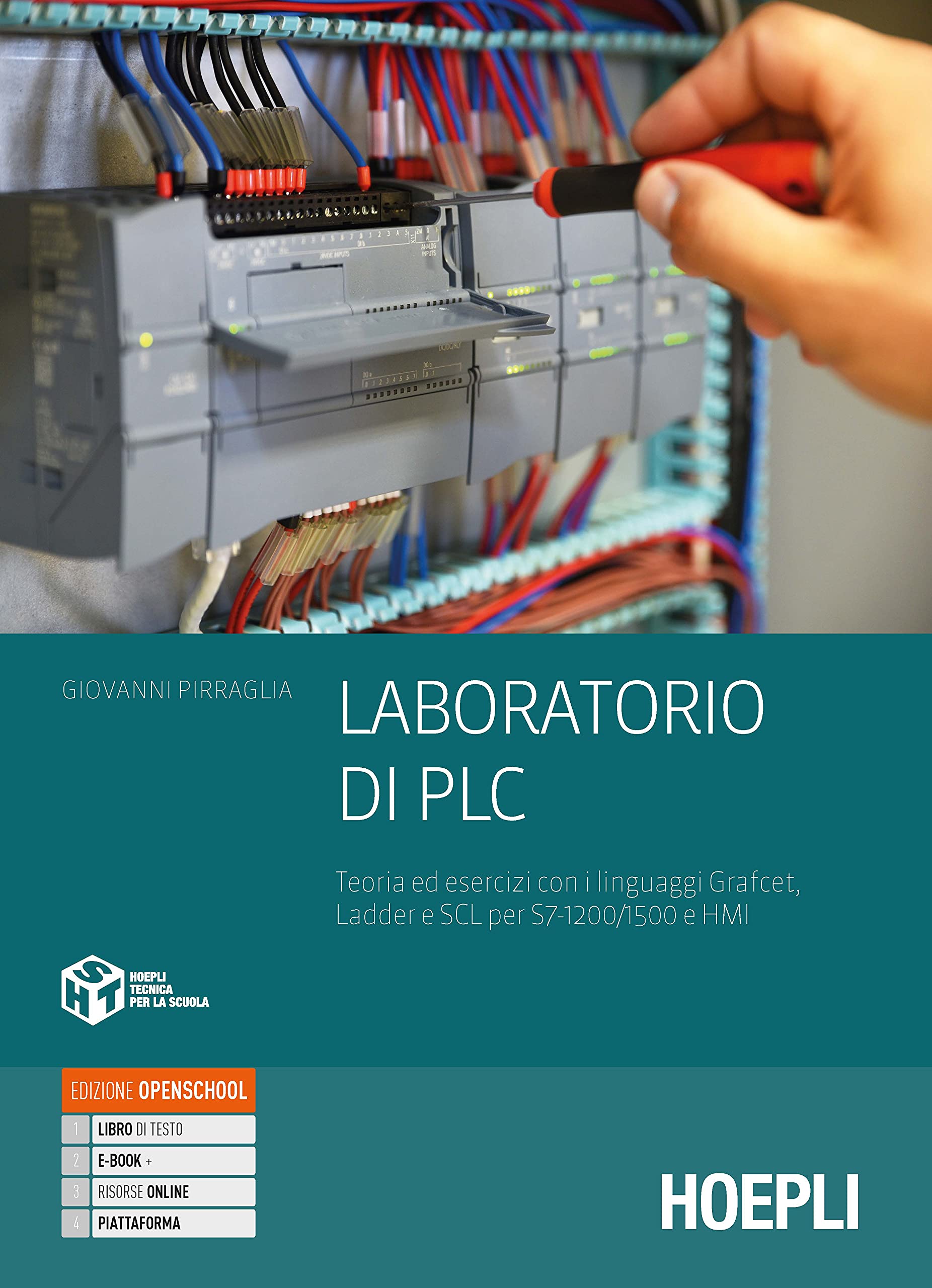 Laboratorio di PLC. Teoria ed esercizi con i linguaggi Grafcet, Ladder e SCL per S7-1200/1500. Per gli Ist. tecnici e professionali. Con e-book. Con espansione online book
