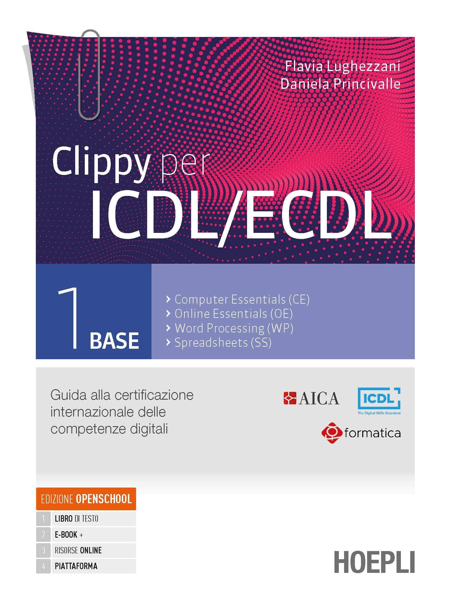 Clippy per ICDL/ECDL. Guida alla certificazione internazionale delle competenze digitali. Per le Scuole superiori. Con e-book. Con espansione online (Vol. 1) Professional & Reference Books