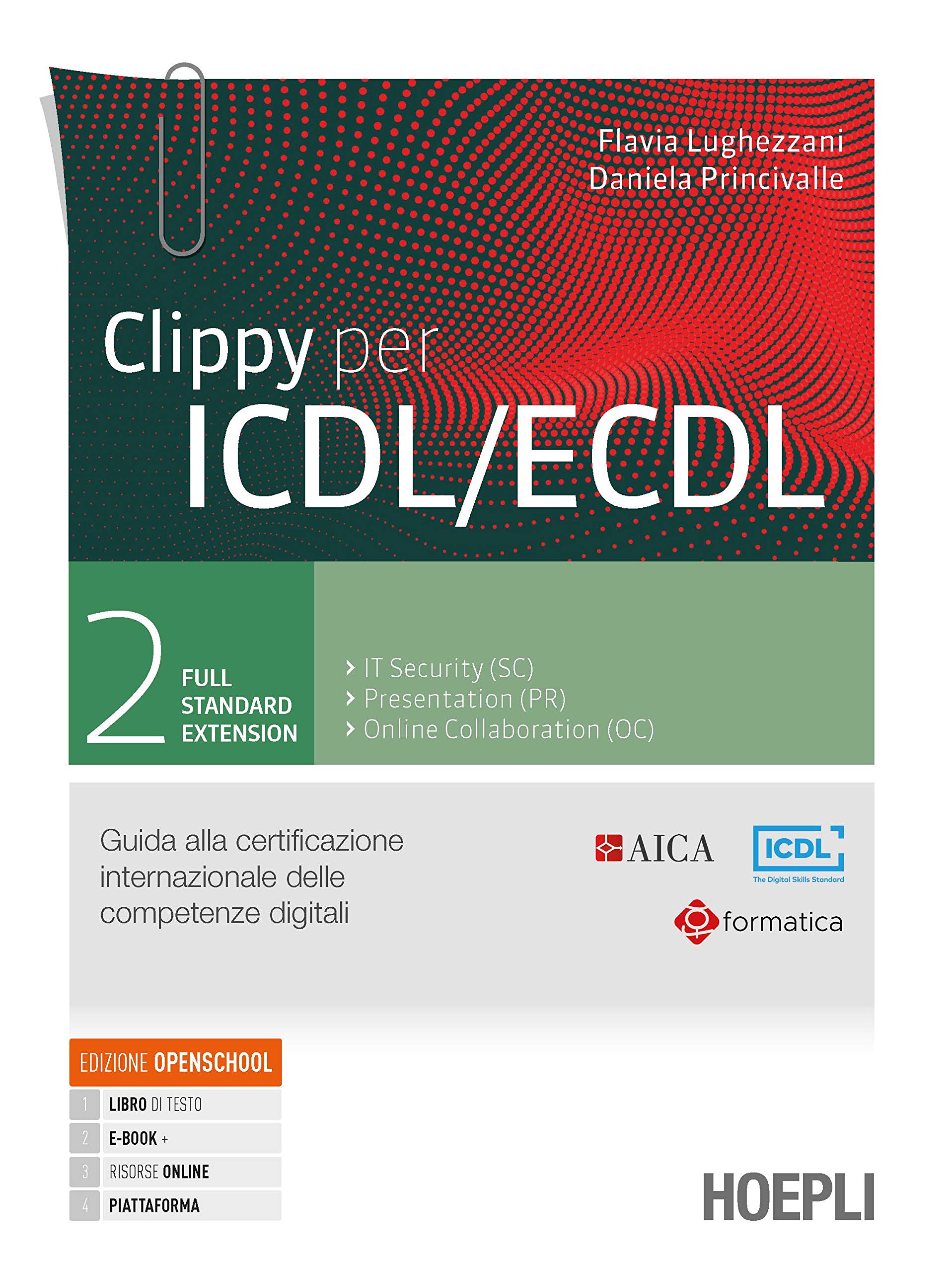 Clippy per ICDL/ECDL. Guida alla certificazione internazionale delle competenze digitali. Per le Scuole superiori. Con e-book. Con espansione online (Vol. 2) Study Guides