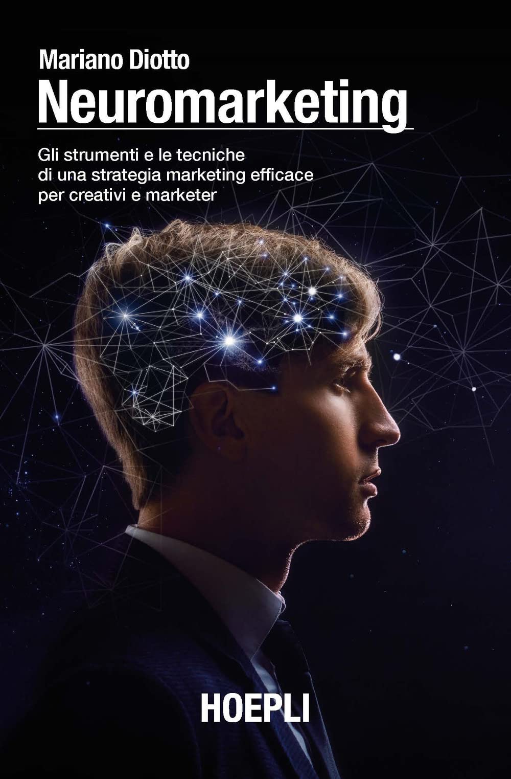 Neuromarketing. Gli strumenti e le tecniche di una strategia marketing efficace per creativi e marketer Business, Finance & Career