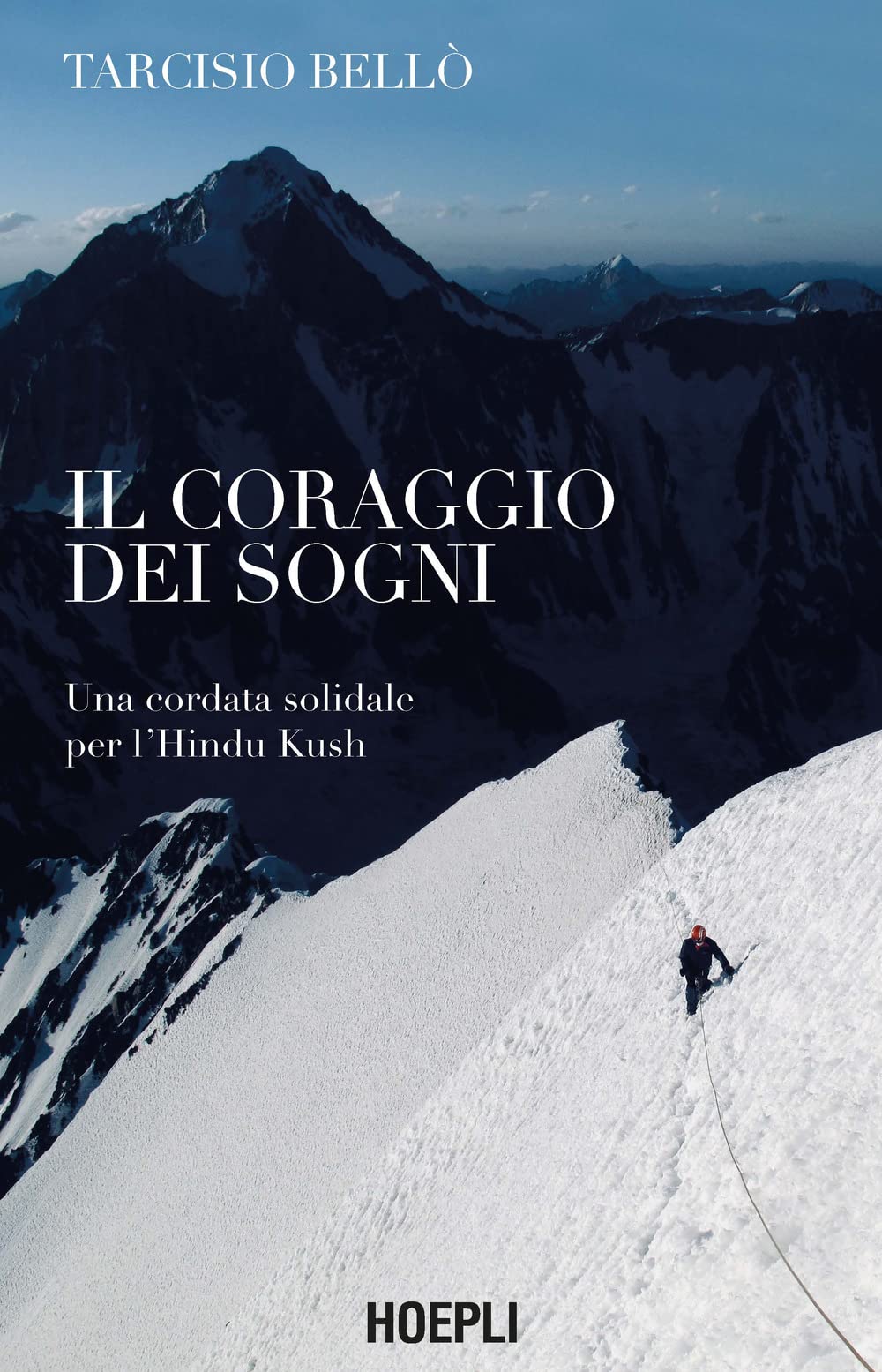 Il coraggio dei sogni. Una cordata solidale per l'Hindu Kush book