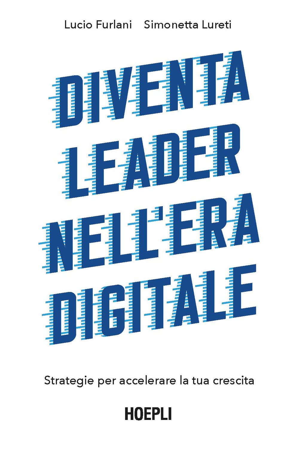 Diventa leader nell'era digitale. Strategie per accelerare la tua crescita (Management) Business, Finance & Career