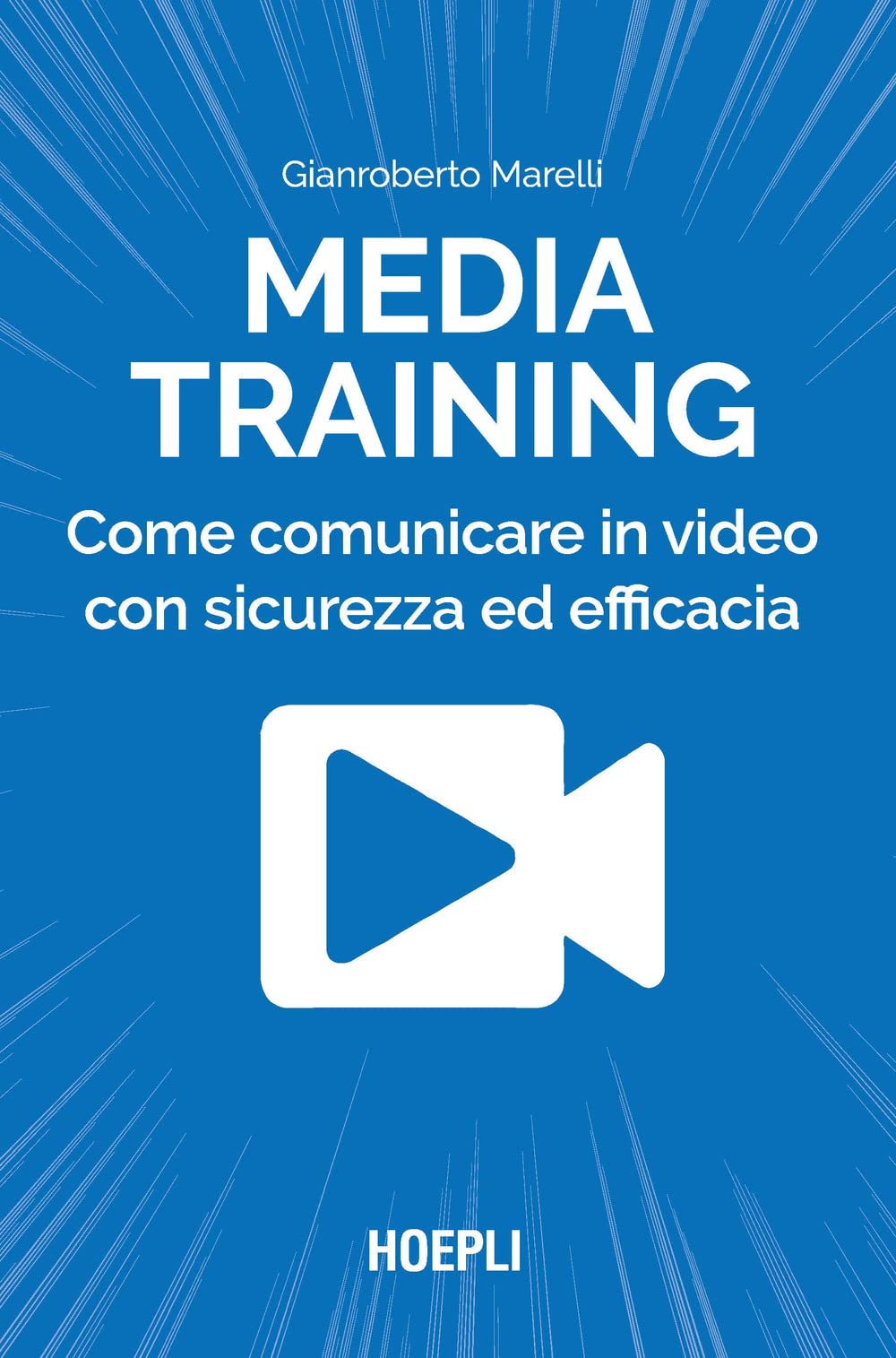 Media training. Come comunicare in video con sicurezza ed efficacia Media & Communication