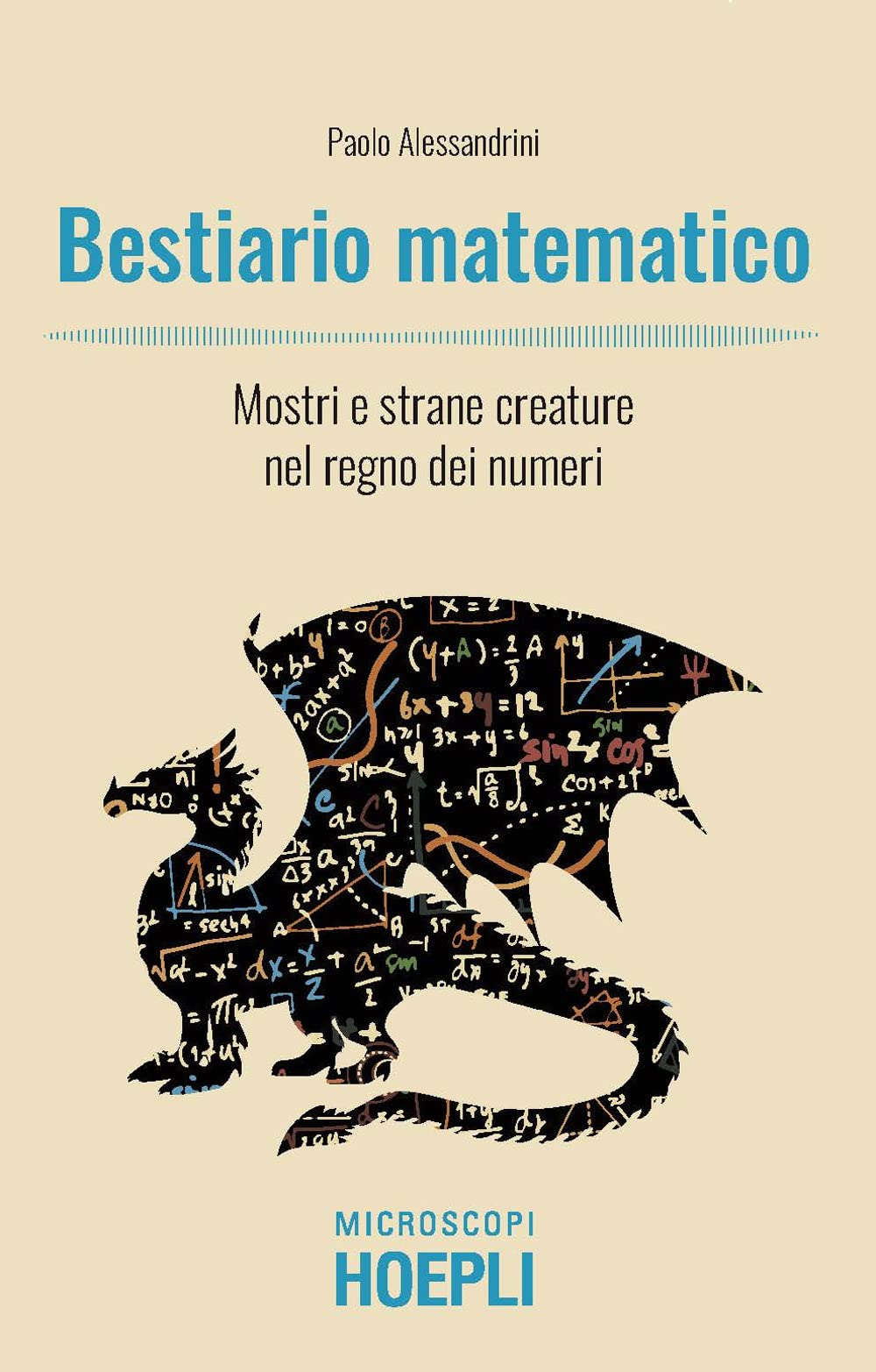 Bestiario matematico. Mostri e strane creature nel regno dei numeri (Microscopi) Natural Sciences