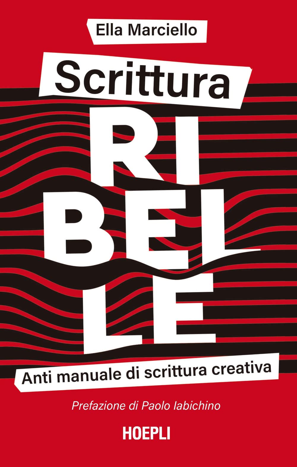 Scrittura ribelle. Anti manuale di scrittura creativa book