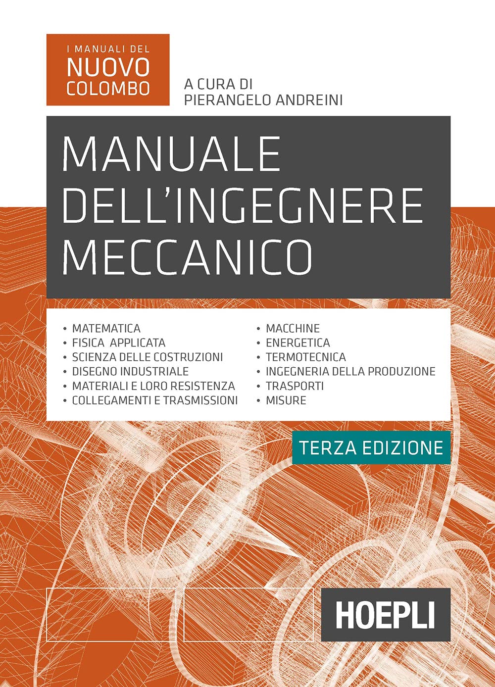 Manuale dell'ingegnere meccanico. Nuova ediz. (Ingegneria meccanica) Business & Technology