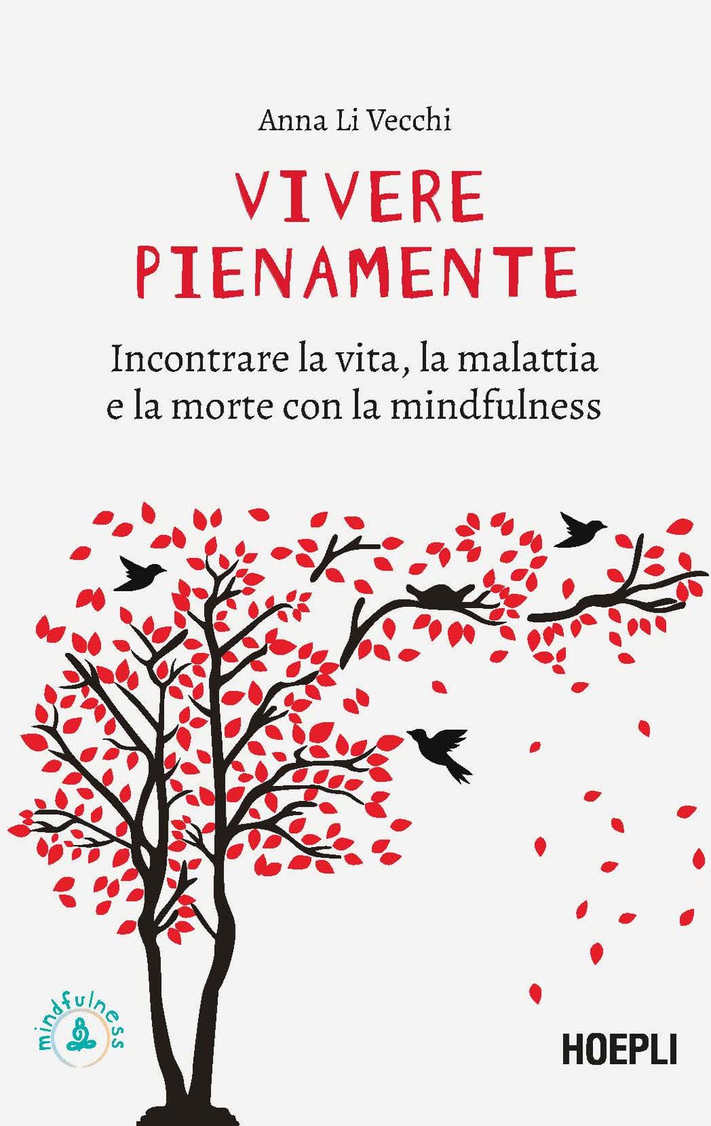 Vivere pienamente. Incontrare la vita, la malattia e la morte con la mindfulness book