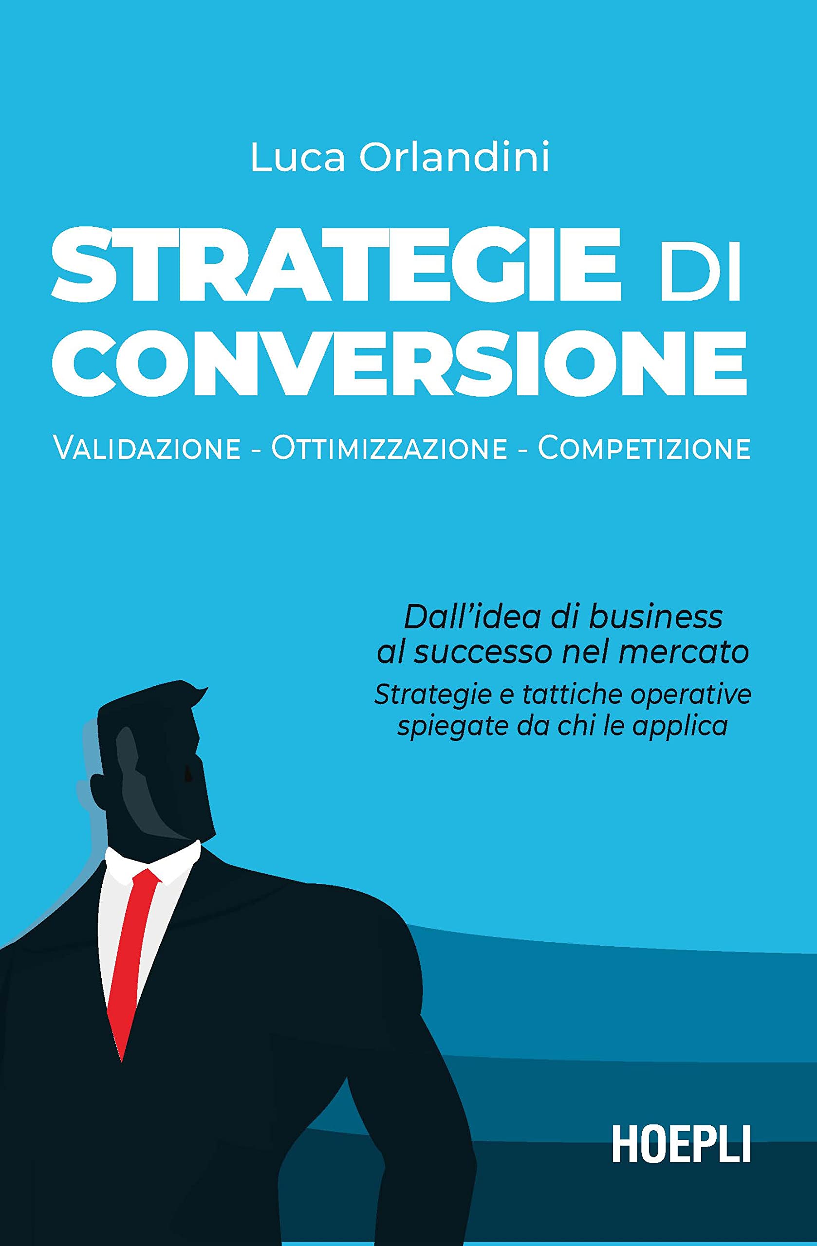 Strategie di conversione. Validazione , ottimizzazione, competizione book