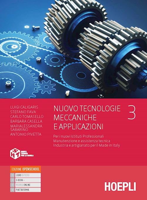 Nuovo Tecnologie meccaniche e applicazioni. Per i nuovi Istituti Professionali Manutenzione e assistenza tecnica Industria e artigianato per il Made ... Con e-book. Con espansione online (Vol. 3) Study Guides