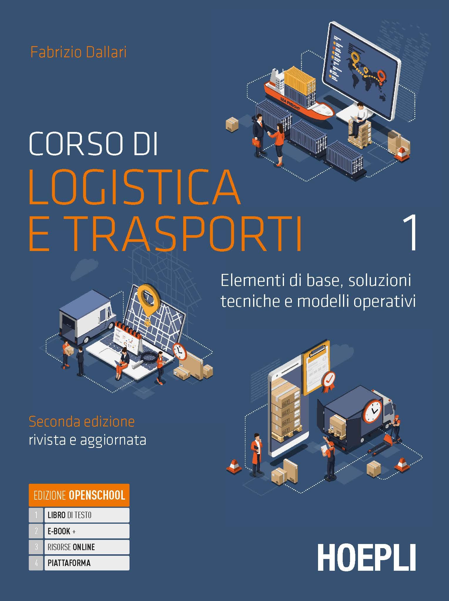 Corso di logistica e trasporti. Elementi di base, soluzioni tecniche e modelli operativi. Per le Scuole superiori. Con e-book. Con espansione online (Vol. 1) book