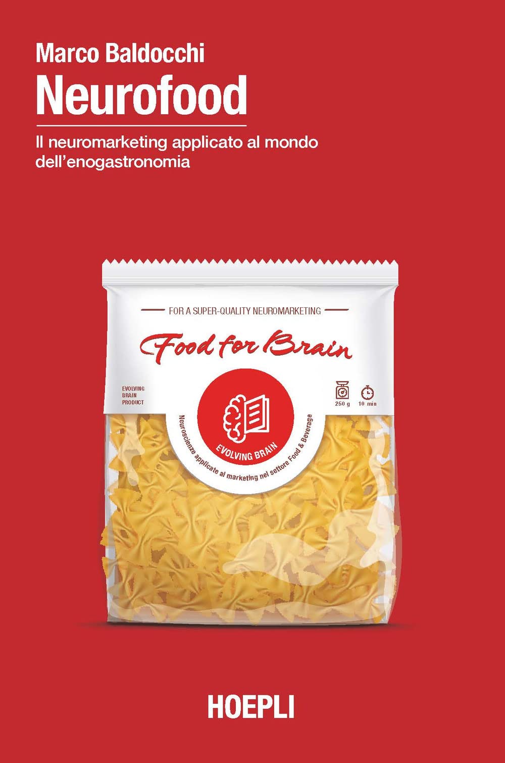 Neurofood. Il neuromarketing applicato al mondo dell'enogastronomia Business, Finance & Career
